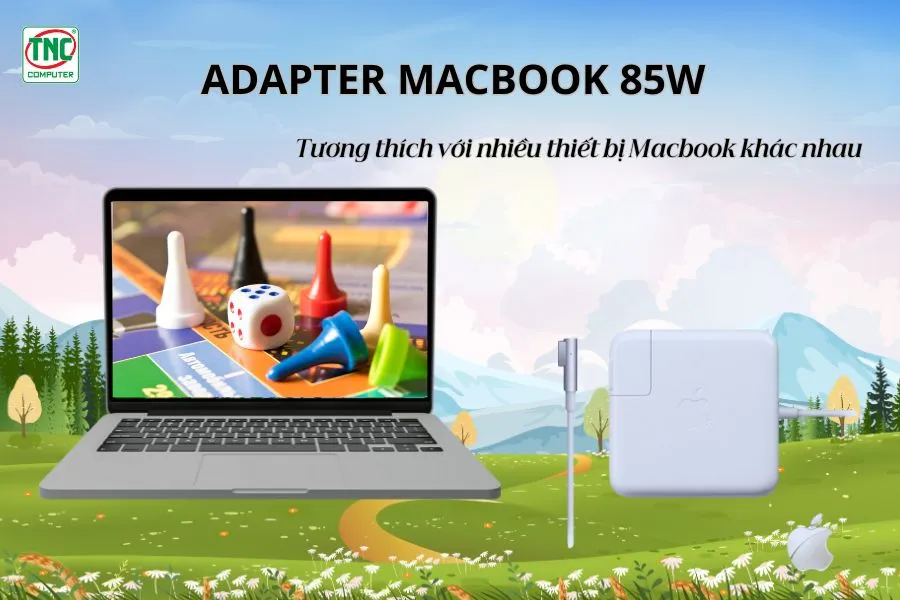 Adapter Macbook 85W tương thích hoàn hảo với Macbook