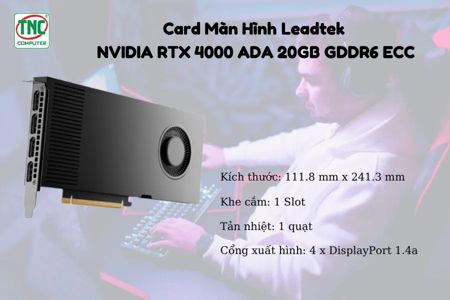 Card Màn Hình Leadtek NVIDIA RTX 4000 ADA 20GB GDDR6 ECC	