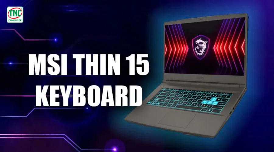 Laptop MSI Gaming Thin 15 B13UCX-2080VN tích hợp hệ thống bàn phím sống động