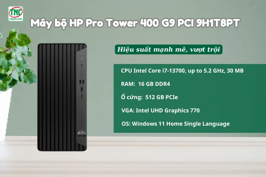 Máy bộ HP Pro Tower 400 G9 PCI 9H1T8PT có hiệu năng mạnh mẽ