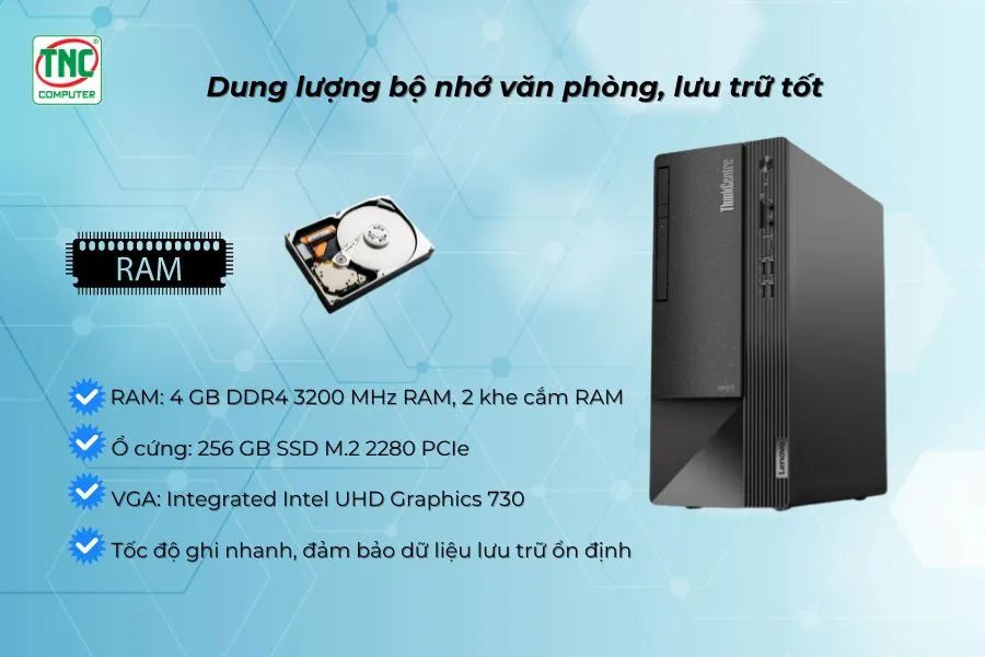 Máy bộ Lenovo ThinkCentre neo 50t Gen 4 12JB001FVA có dung lượng bộ nhớ chuẩn văn phòng