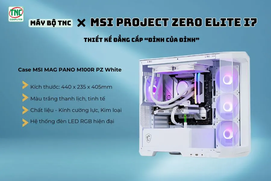 Máy bộ TNC x MSI PROJECT ZERO ELITE I7R32S500V4060-W 