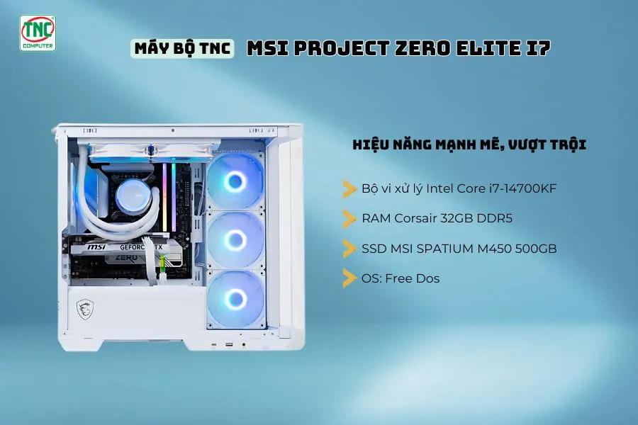 Máy bộ TNC x MSI PROJECT ZERO ELITE I7R32S500V4060-W có hiệu năng mạnh mẽ