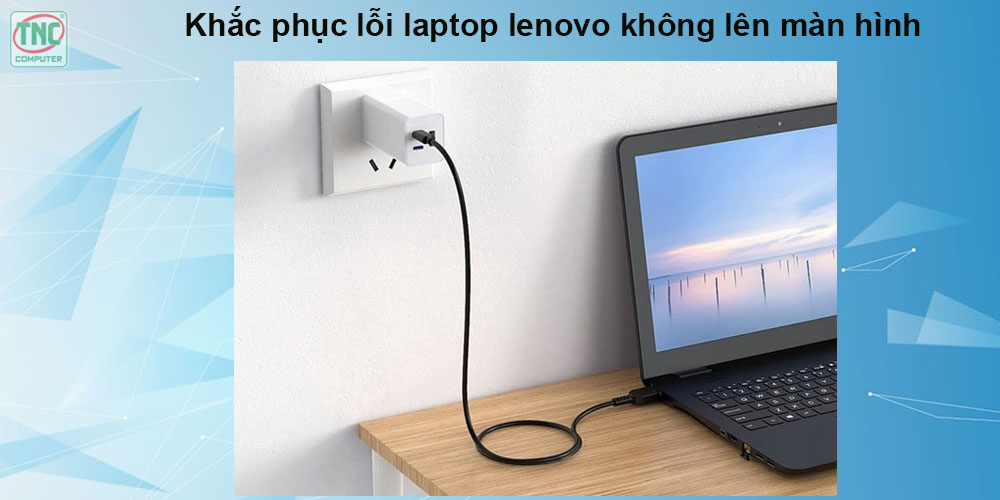 lỗi laptop lenovo không lên màn hình