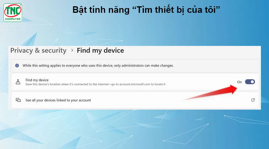 Bật tính năng TÌM thiết bị của tôi