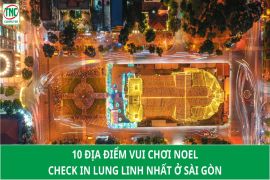 10 địa điểm vui chơi Noel, check in lung linh nhất ở Sài Gòn