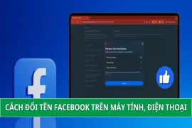 Hướng dẫn cách đổi tên Facebook trên máy tính, điện thoại dễ thao tác nhất