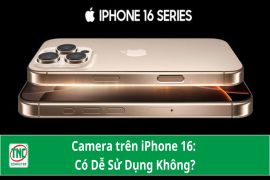 Nút Camera trên iPhone 16: Có Dễ Sử Dụng Không?