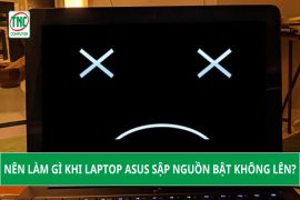 Nên làm gì khi laptop Asus bị sập nguồn bật không lên?