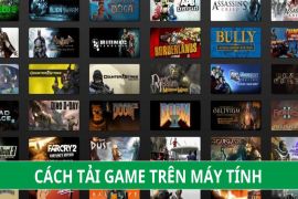 Cách tải game trên máy tính đơn giản và nhanh chóng