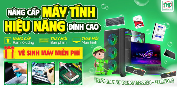 NÂNG CẤP MÁY TÍNH - HIỆU NĂNG ĐỈNH CAO