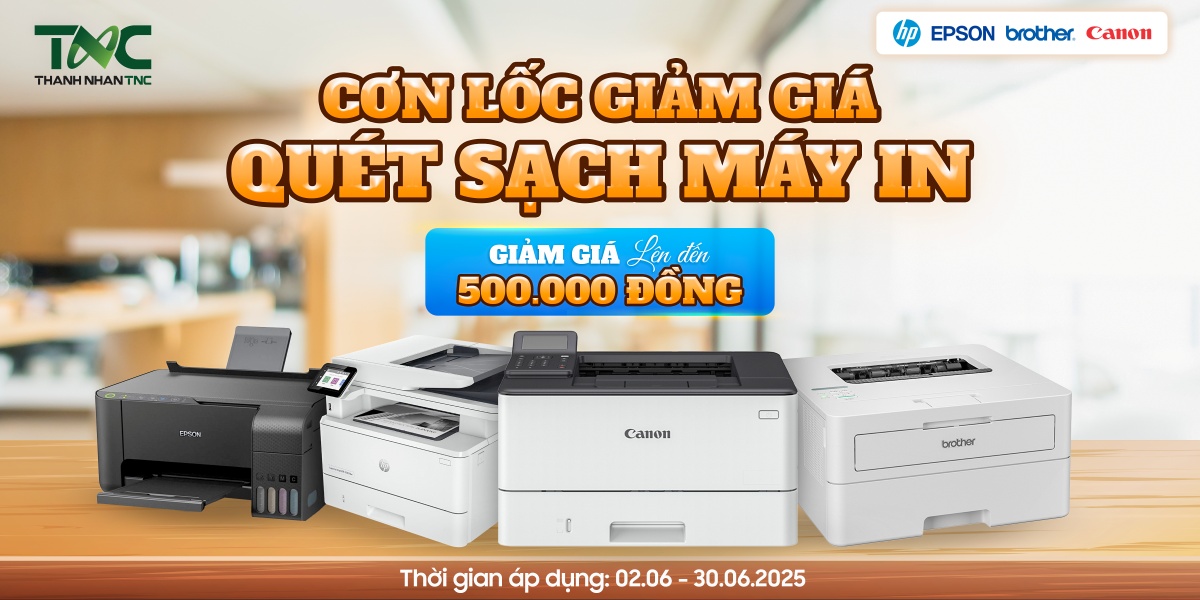 CƠN LỐC GIẢM GIÁ - QUÉT SẠCH MÁY IN