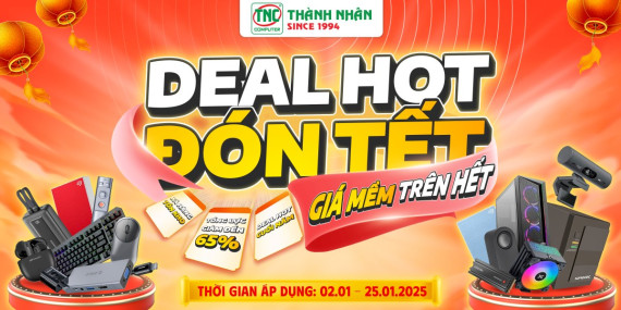 DEAL HOT ĐÓN TẾT - GIÁ MỀM TRÊN HẾT