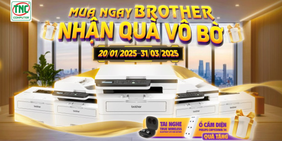 MUA MÁY IN BROTHER - NHẬN QUÀ VÔ BỜ