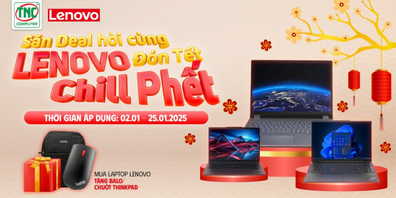 SĂN DEAL HỜI CÙNG LENOVO - ĐÓN TẾT CHILL PHẾT